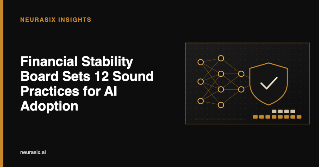 FSB Sound Practices for Responsible AI Adoption | Neurasix