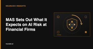 MAS Sets Out What It Expects on AI Risk at Financial Firms