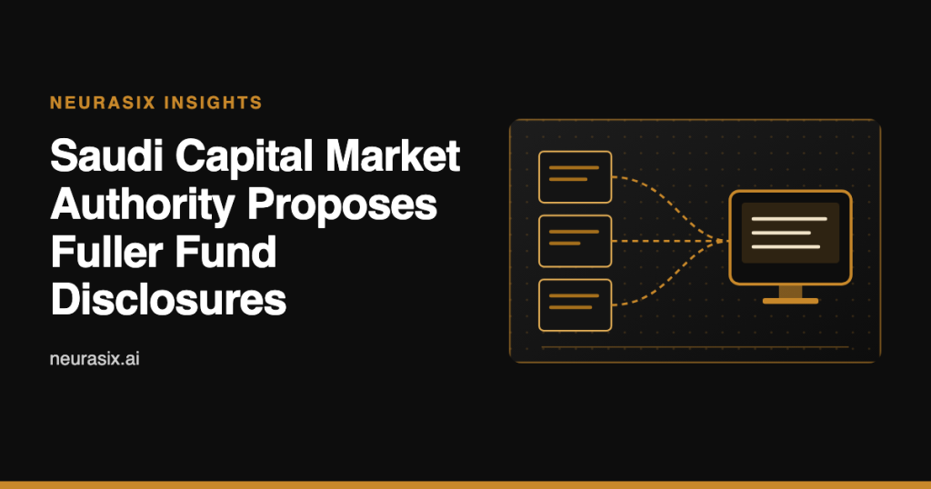 Saudi CMA Consults on Investment Fund Disclosures | Neurasix