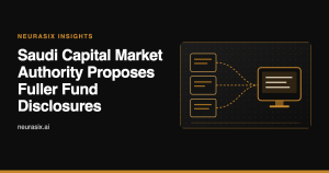 Saudi CMA Consults on Investment Fund Disclosures | Neurasix